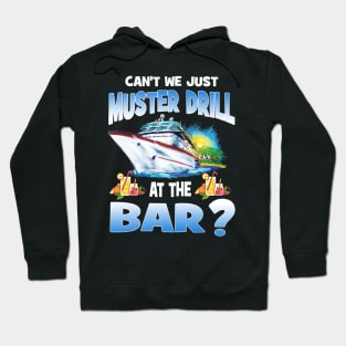 Can't We Just Muster Drill At The Bar Hoodie